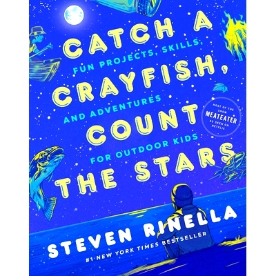 预订 Catch a Crayfish, Count the Stars: Fun Projects, Skills, and Adventures for Outdoor Kids: 9780593448977