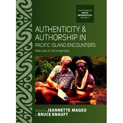 预订 Authenticity and Authorship in Pacific Island Encounters: New Lives of Old Imaginaries: 9781800730540