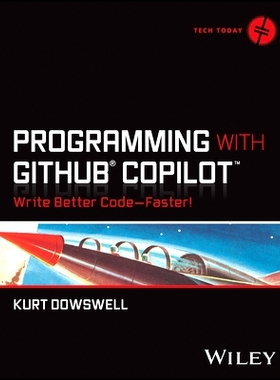 预订 Programming With Github Copilot: Write Better Code--Faster! 使用 Github Copilot 进行编程: 9781394263370