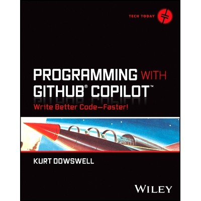 预订 Programming With Github Copilot: Write Better Code--Faster! 使用 Github Copilot 进行编程: 9781394263370