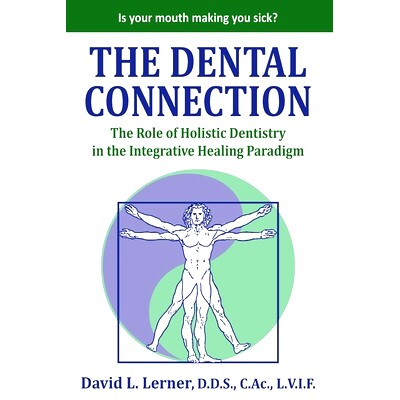 预订 The Dental Connection: The Role of Holistic Dentistry in the Integrative Healing Paradigm: 9781946629395