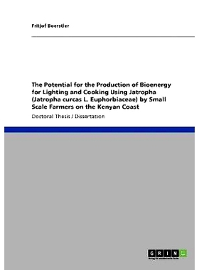 预订 The Potential for the Production of Bioenergy for Lighting and Cooking Using Jatropha (Jatropha curcas L. Euphorbia