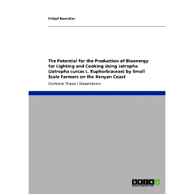 预订 The Potential for the Production of Bioenergy for Lighting and Cooking Using Jatropha (Jatropha curcas L. Euphorbia