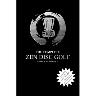 预订 The Complete Zen Disc Golf: Contains two books: Zen & The Art of Disc Golf AND Discs & Zen PLUS A Brand New Bonus C