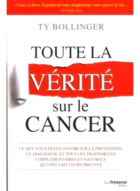 预订 Toute la vérité sur le cancer : ce que vous devez savoir sur la prévention, le diagnostic et tous les traitement