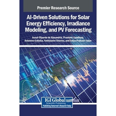 预订 AI-Driven Solutions for Solar Energy Efficiency, Irradiance Modeling, and PV Forecasting: 9798337314341