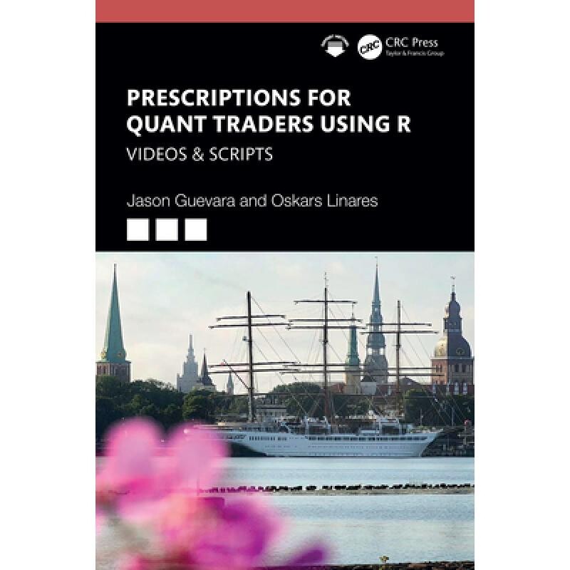 预订 Prescriptions for Quant Traders Using R Videos & Scripts 使用 R 的量化交易者实战指南：视频与脚本 9781032972282