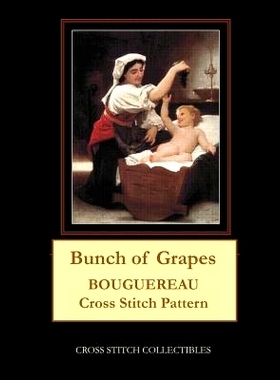 预订 Bunch of Grapes: Bouguereau Cross Stitch Pattern: 9781091500983
