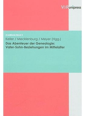 预订 Das Abenteuer der Genealogie: Vater-Sohn-Beziehungen im Mittelalter 家谱的冒险：中世纪的父子关系: 9783899712032