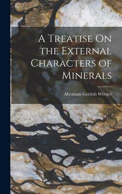 [预订]A Treatise On the External Characters of Minerals 9781018443645