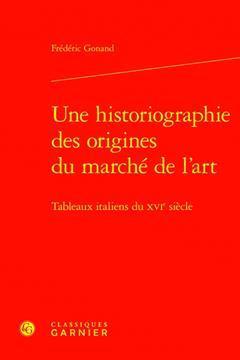 [预订]Une historiographie des origines du marché de l’art : tableaux italiens du XVIe siècle 9782406151036