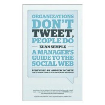 【预订】Organizations Don’t Tweet, People Do - a Manager’s Guide to the Social Web
