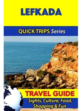 预订 Lefkada Travel Guide (Quick Trips Series): Sights, Culture, Food, Shopping & Fun: 9781532941146
