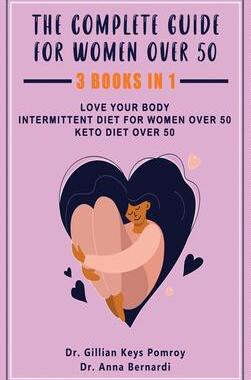 [预订]The Complete Guide for Keto Diet: 3 Books in one, Love your Body, Intermittent Diet for Women Over 5 9781801867931