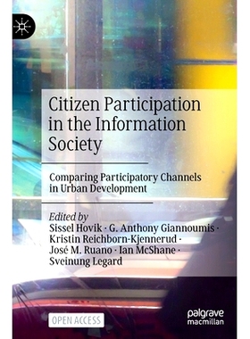 预订 Citizen Participation in the Information Society: Comparing Participatory Channels in Urban Development 信息社会的