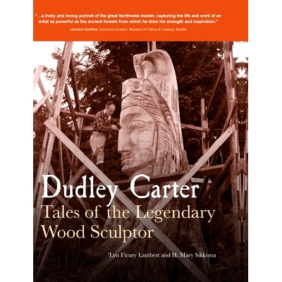 预订 Dudley Carter: Tales of the Legendary Wood Sculptor: 9781734500615