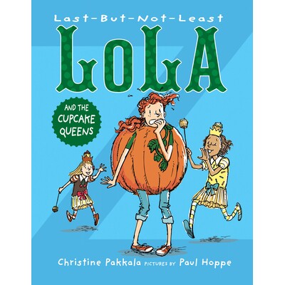 预订 Last-But-Not-Least Lola and the Cupcake Queens: 9781620915967
