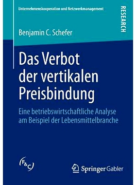 预订 Das Verbot der vertikalen Preisbindung: Eine betriebswirtschaftliche Analyse am Beispiel der Lebensmittelbranche 禁