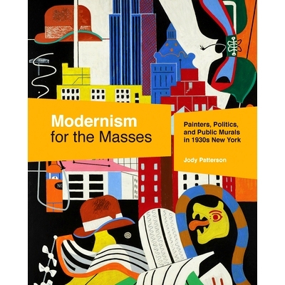 预订 Modernism for the Masses: Painters, Politics, and Public Murals in 1930s New York 大众现代主义：1930年代的画家，政