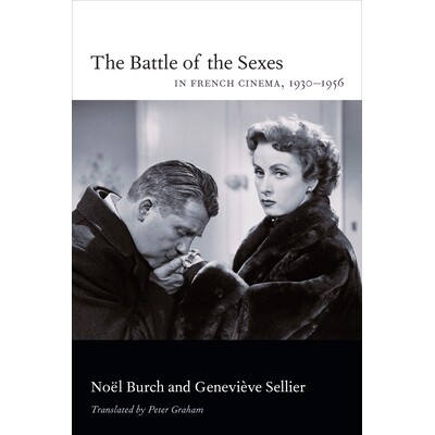 预订 Battle Of The Sexes In French Cinema, 1930-1956 法国电影中的性别之战 1930-1956: 9780822355618