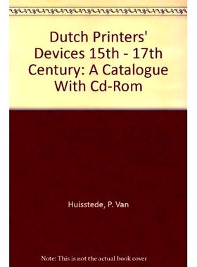 预订 Dutch Printer’s Devices 15th-17th Century (3 Vols.): A Catalogue 15-17 世纪的荷兰打印机设备（3 卷）:产品目录: 9789