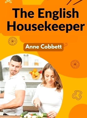 预订 The English Housekeeper: A Manual of Domestic Management