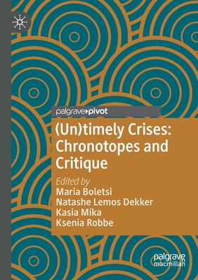 【预订】(Un)Timely Crises: Chronotopes and Critique 9783030749484