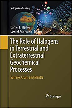 【预售】The Role of Halogens in Terrestrial and Extraterrestrial Geochemical Processes: Surface, Crust, and Mantle