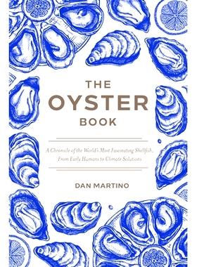 预订 The Oyster Book: A Chronicle of the World's Most Fascinating Shellfish--Past, Present, and Future