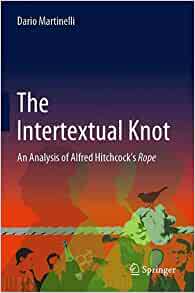 【预订】The Intertextual Knot: An Analysis of Alfred Hitchcock’s Rope 9783030852726