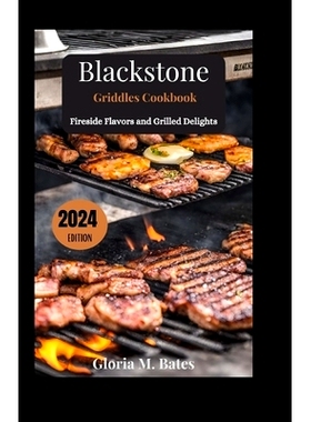 预订 Blackstone Griddles Cookbook: Fireside Flavors and Grilled Delights: 9798320610634