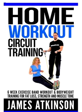 预订 Home workout circuit training: 6 week exercise band workout & bodyweight training for fat loss, strength and muscle