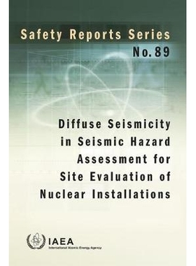 预订 Diffuse Seismicity in Seismic Hazard Assessment for Site Evaluation of Nuclear Installations 核设施现场评估地震危害