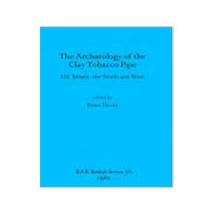 [预订]The Archaeology of the Clay Tobacco Pipe III. Britain: the North and West 9780860540885