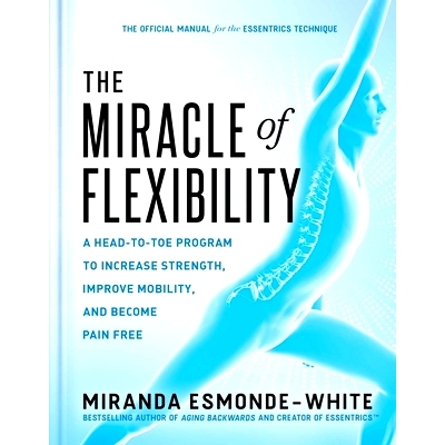 预订 The Miracle of Flexibility: A Head-To-Toe Program to Increase Strength, Improve Mobility, and Become Pain Free