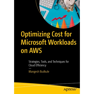 预订 Optimizing Cost for Microsoft Workloads on AWS Strategies, Tools, and Techniques for Cloud Efficiency 优化*云服务上