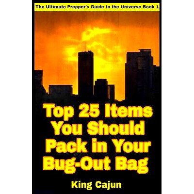 预订 Top 25 Items You Should Pack in Your Bug-Out Bag: 9781546328261