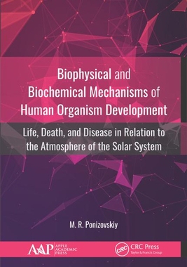 【预订】Biophysical and Biochemical Mechanisms of Human Organism Development: Life, Death, and Disease in Relation...