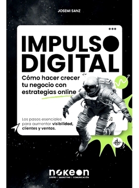 预订 Impulso Digital Cómo hacer crecer tu negocio con estrategias online: Los pasos esenciales para aumentar visibilida