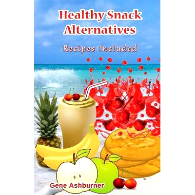 预订 Healthy Snack Alternatives: Recipes Included: 9781503002685