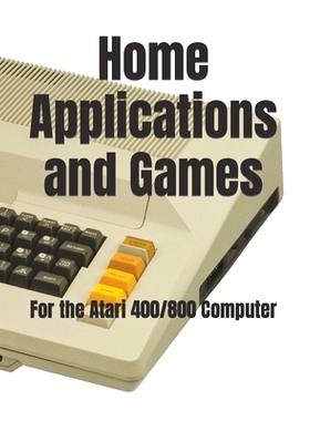 预订 Home Applications and Games: for the Atari 400/800 Computer: 9780934523066