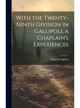 预订 With the Twenty-ninth Division in Gallipoli, a Chaplain’s Experiences: 9781020771613