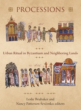 预订 Processions: Urban Ritual in Byzantium and Nei*oring Lands: 9780884025269