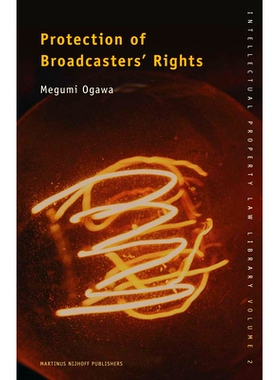 预订 Protection of Broadcasters’ Rights 广播者权益保护: 9789004150287