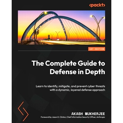 预订 The Complete Guide to Defense in Depth 纵深防御完整指南: 9781835468265