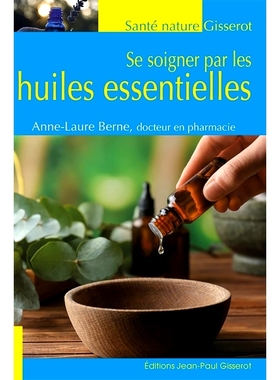 预订 Se soigner par les huiles essentielles : remèdes naturels et astuces beauté 用精油犒赏自己：自然疗法和美容秘诀: 9