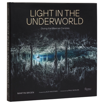 预订 Light in the Underworld: Diving the Mexican Cenotes 冥界之光: 9780847830909
