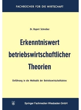 预订 Erkenntniswert betriebswirtschaftlicher Theorien: Einführung in die Methodik der Betriebswirtschaftslehre: 9783663