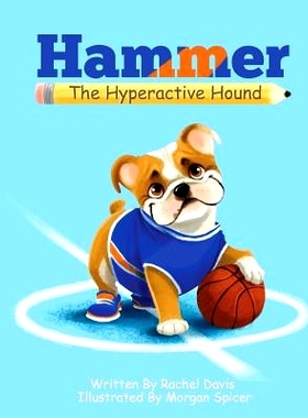 预订 Hammer the Hyperactive Hound: 9781508526155