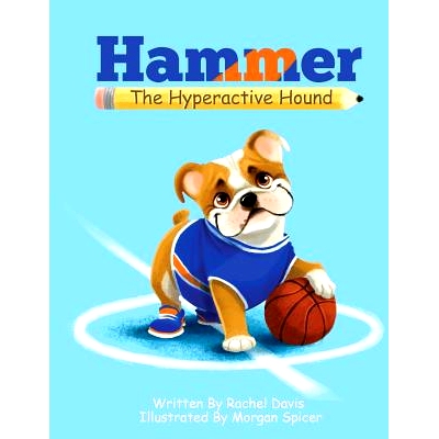 预订 Hammer the Hyperactive Hound: 9781508526155